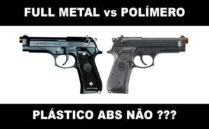 Airsoft Full Metal x Polímero - Compre aqui armas de Airsoft